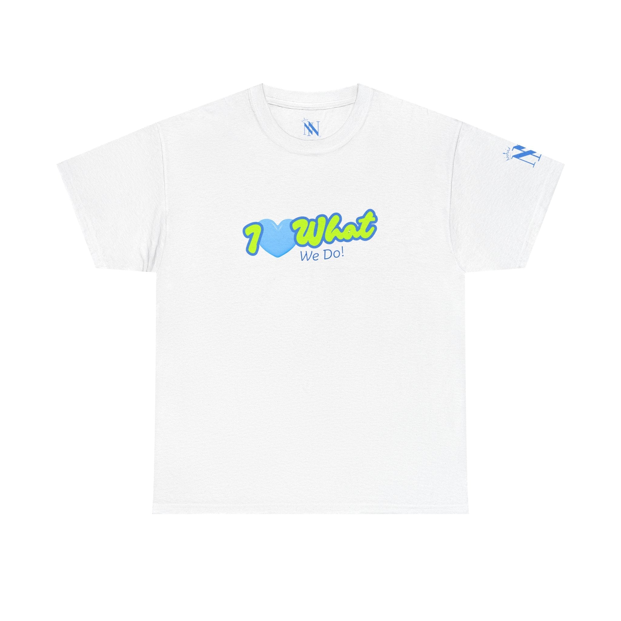 I Love What We Do! | Mix & Match Cotton Unisex Fun-Flirty Lovers’ T-Shirts