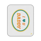 I Love You Daddy | Mix Match Fun-Flirty Lovers’ Water-Resistant Blankets