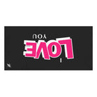 I Love You | Mix & Match Naughty XL Fun-Flirty Lovers’ Towels