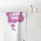 I Miss You | Mix & Match Naughty XL Fun-Flirty Lovers’ Towels
