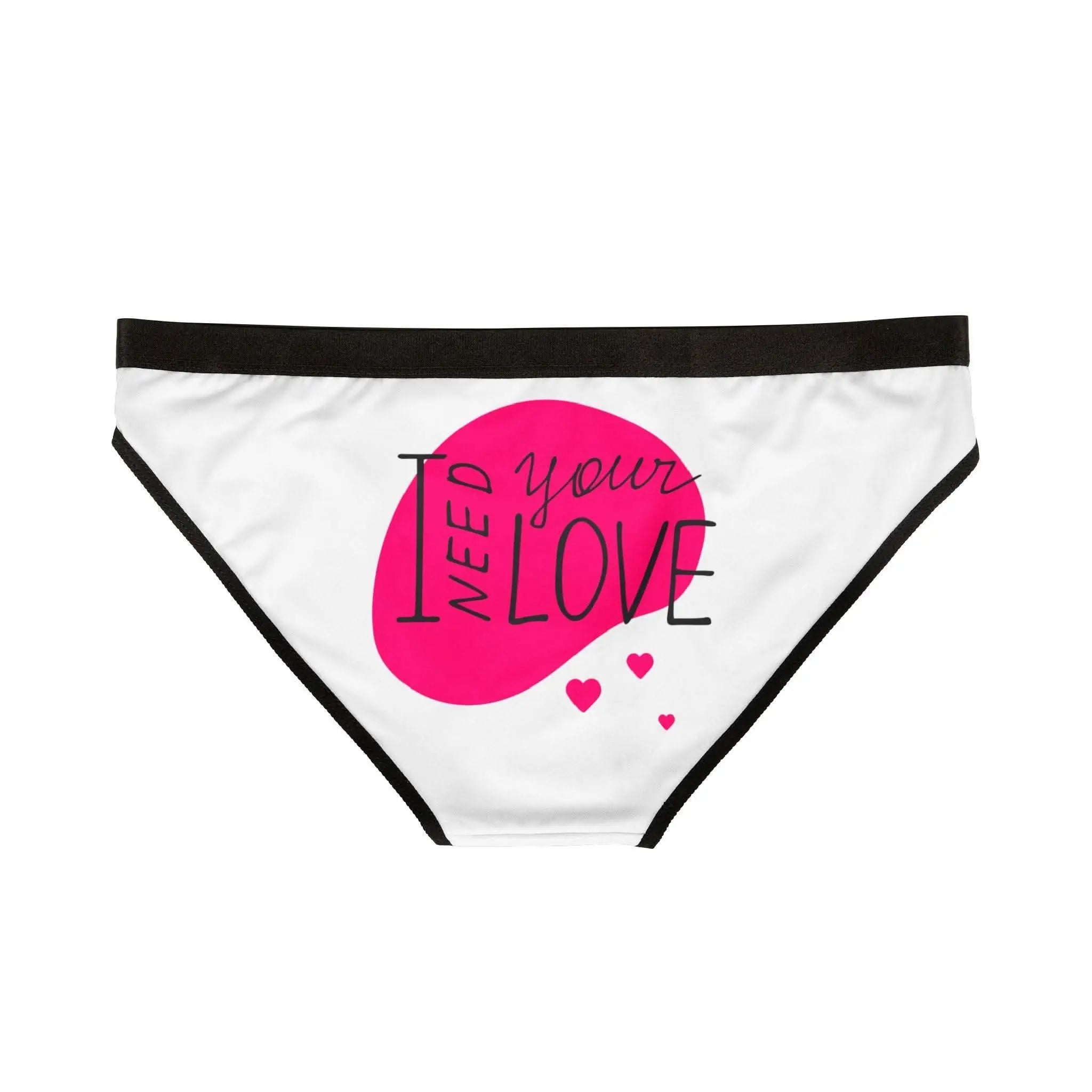 I Need Your Love Women’s Briefs | Playful Cum Panties Comfy & Sexy