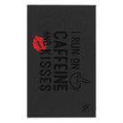 I Run on Caffeine & Kisses Dark Grey | Mix & Match Soft Fun-Flirty Lovers’ Towels