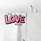 I’d Love Head | Mix & Match Naughty XL Fun-Flirty Lovers’ Towels