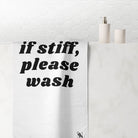 If Stiff Please Wash | Mix & Match Naughty XL Fun-Flirty Lovers’ Towels