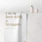 I’m In Love with a Stripper | Mix & Match Naughty XL Fun-Flirty Lovers’ Towels