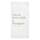 I’m In Love with a Stripper | Mix & Match Naughty XL Fun-Flirty Lovers’ Towels