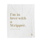 I’m In Love with a Stripper | Mix & Match Velveteen Fun-Flirty Lovers’ Blankets