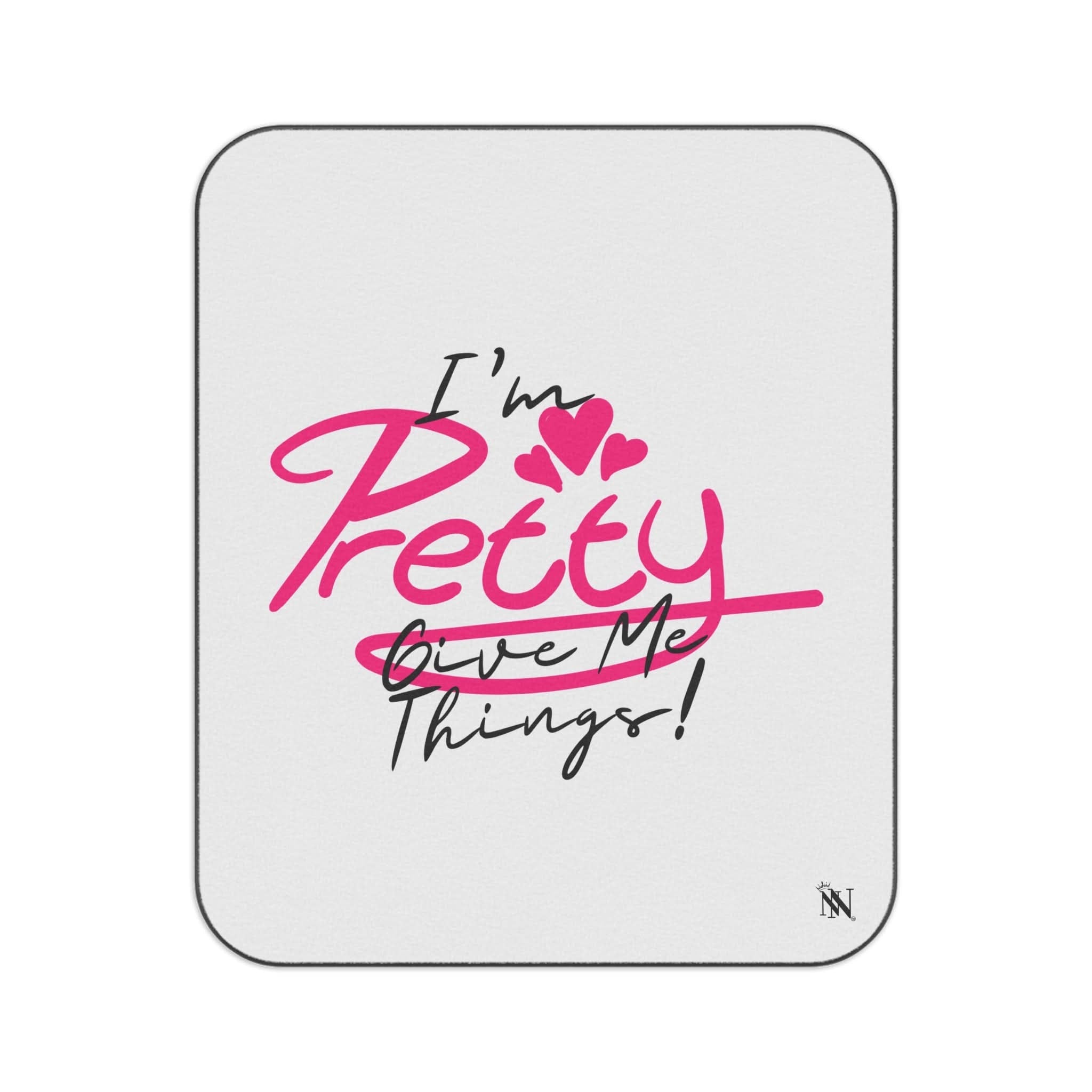 I’m Pretty Give Me Things | Mix Match Fun-Flirty Lovers’ Water-Resistant Blankets