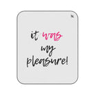 It Was My Pleasure | Mix Match Fun-Flirty Lovers’ Water-Resistant Blankets