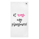 It Was My Pleasure | Mix & Match Naughty XL Fun-Flirty Lovers’ Towels