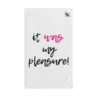 It Was My Pleasure | Mix & Match Original Fun-Flirty Lovers’ Towels