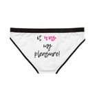 It Was My Pleasure | Mix & Match Women’s Fun-Flirty Lovers’ Panties