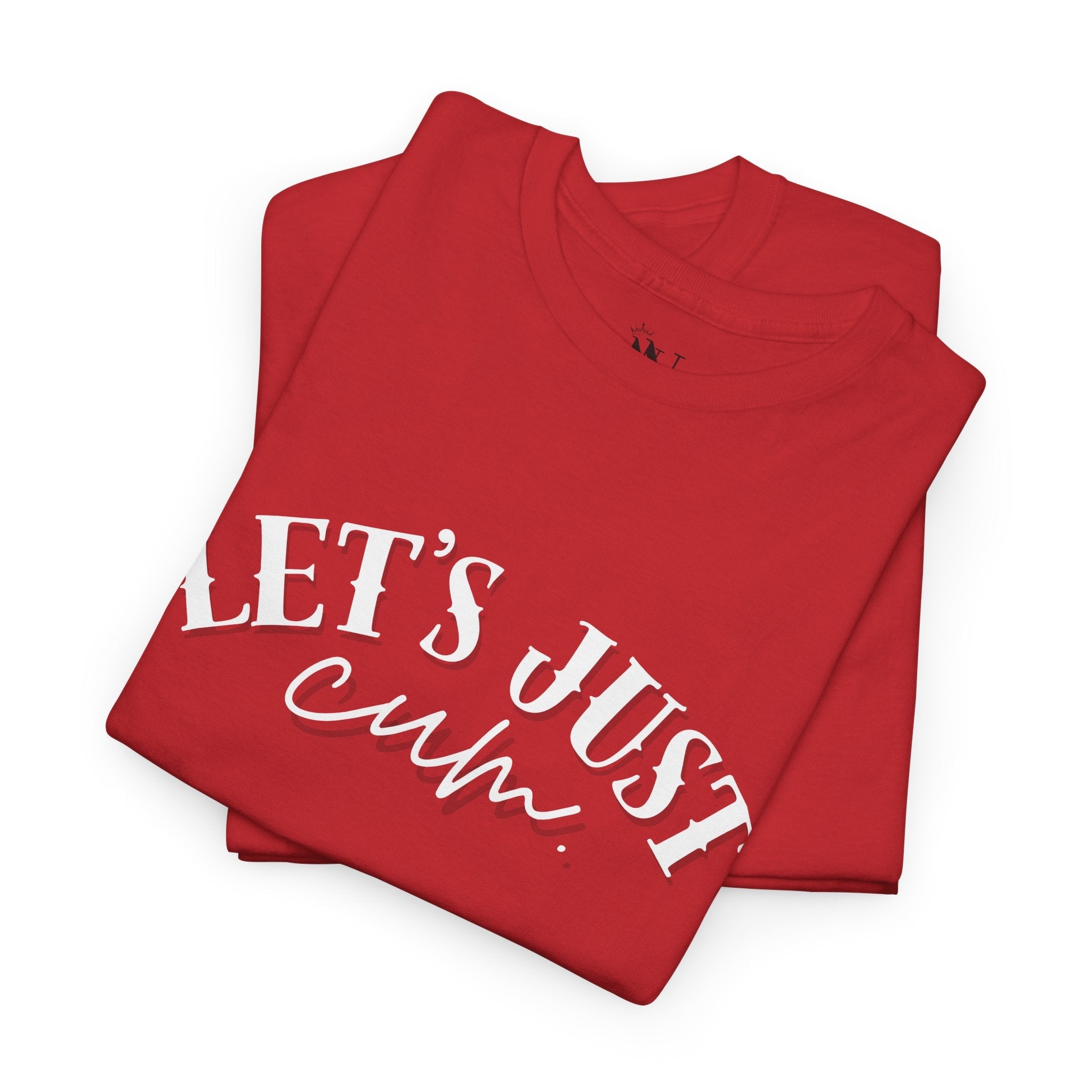 Let’s Just Cum | Mix & Match 100% Cotton Unisex Fun-Flirty Lovers’ Tees