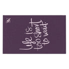 Life Is Too Short To Wait | Mix & Match Soft Fun-Flirty Lovers’ Towels