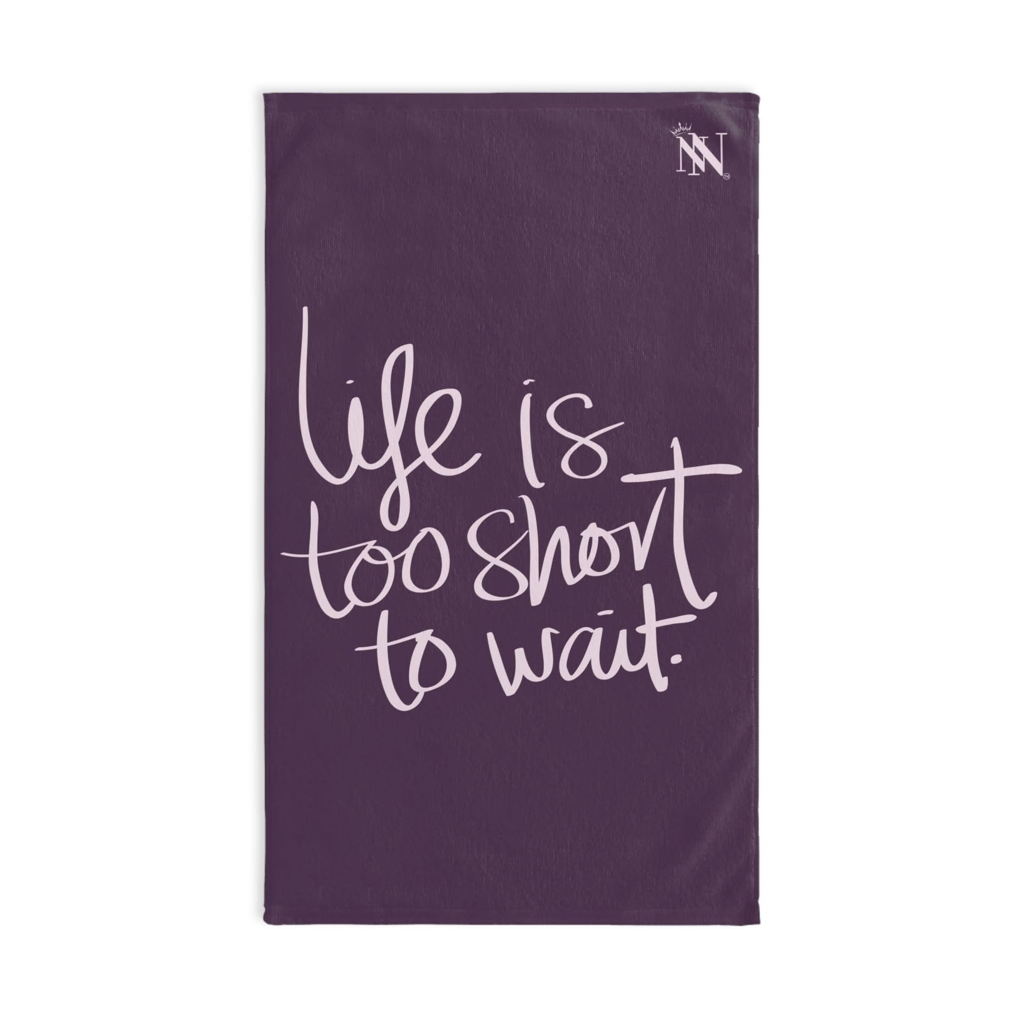 Life Is Too Short Too Wait | Mix & Match Original Fun-Flirty Lovers’ Towels