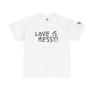 Love is Messy | Mix & Match Cotton Unisex Fun-Flirty Lovers’ T-Shirts