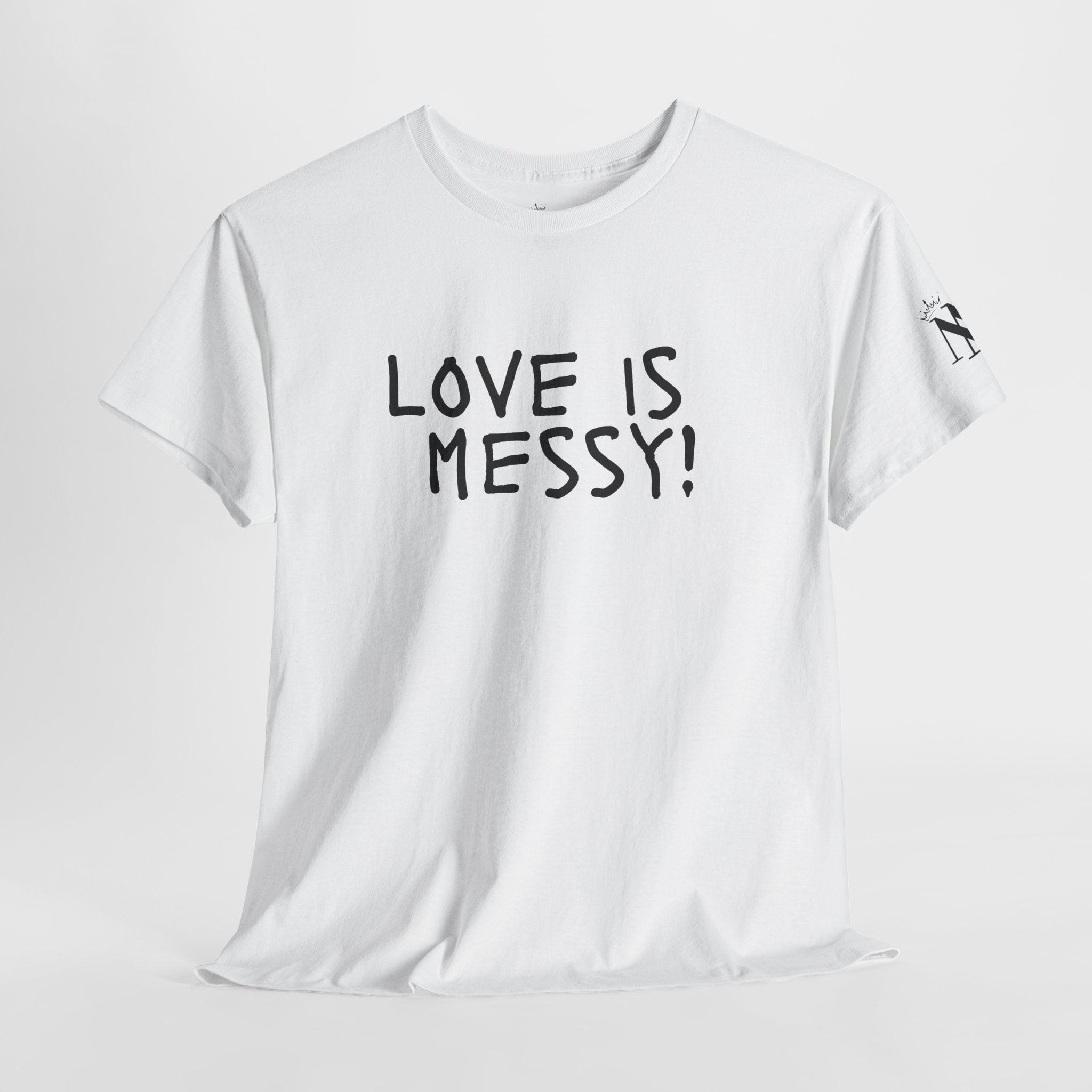 Love is Messy | Mix & Match Cotton Unisex Fun-Flirty Lovers’ T-Shirts