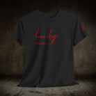 Lucky Me | Mix & Match 100% Cotton Unisex Fun-Flirty Lovers’ Tees