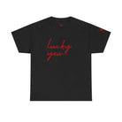 Lucky You | Mix & Match 100% Cotton Unisex Fun-Flirty Lovers’ Tees