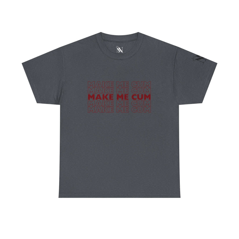 Make Me Cum | Mix & Match 100% Cotton Unisex Fun-Flirty Lovers’ Tees