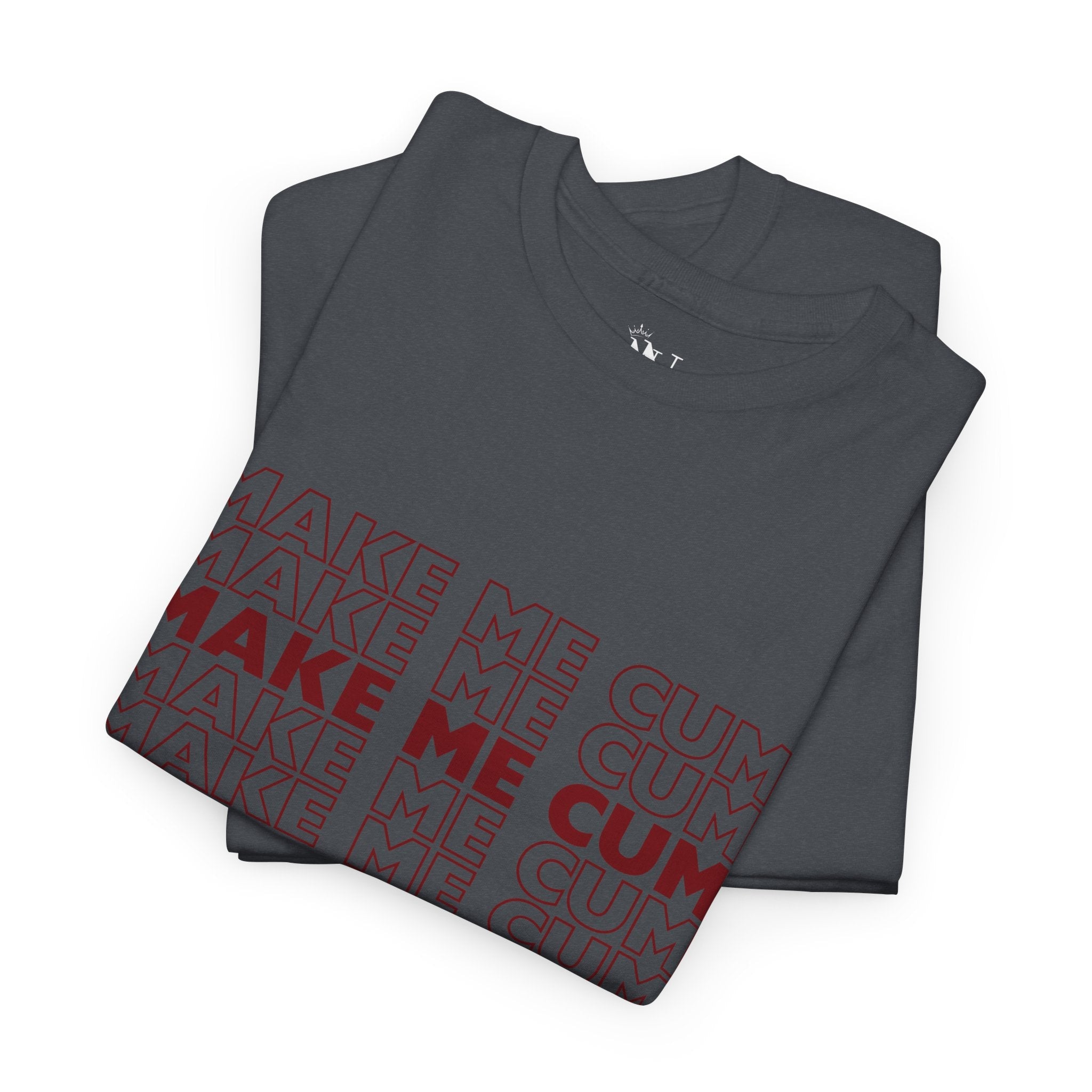 Make Me Cum | Mix & Match 100% Cotton Unisex Fun-Flirty Lovers’ Tees