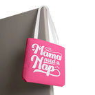Mama Need a Nap | Mix & Match Fun-Flirty Lovers’ Totes