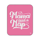 Mama Need a Nap | Mix Match Fun-Flirty Lovers’ Water-Resistant Blankets