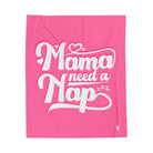 Mama Need a Nap | Mix & Match Soft Fun-Flirty Lovers’ Blankets
