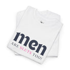 Men Are Sluts Too! | Mix & Match 100% Cotton Unisex Fun-Flirty Lovers’ Tees