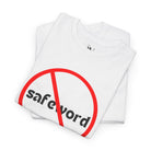 No Safe Word | Mix & Match 100% Cotton Unisex Fun-Flirty Lovers’ Tees