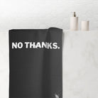No Thanks. | Mix & Match Naughty XL Fun-Flirty Lovers’ Towels