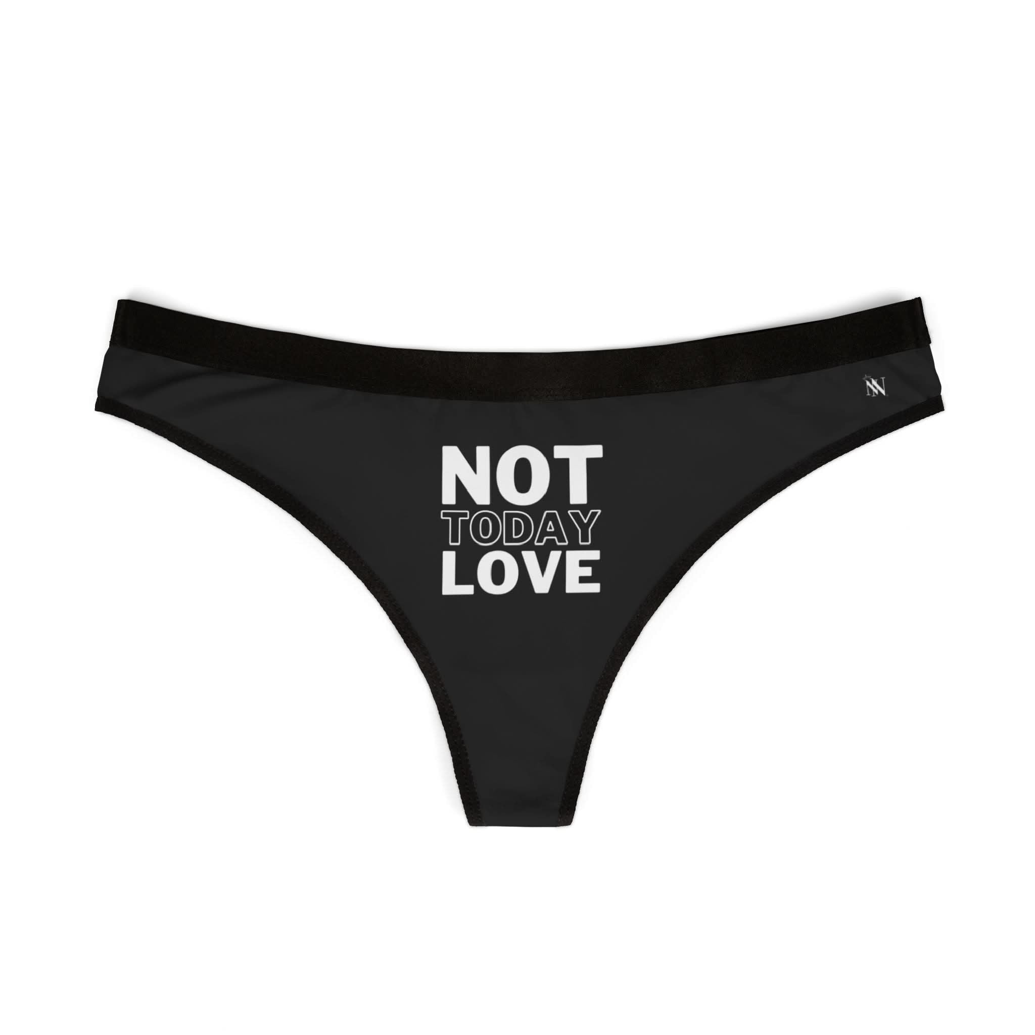 Not Today Love | Mix & Match Women’s Fun-Flirty Lovers’ Thongs