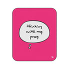 Pink Thinking With My Pussy | Mix Match Fun-Flirty Lovers’ Water-Resistant Blankets