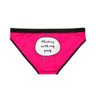 Pink Thinking With My Pussy | Mix & Match Women’s Fun-Flirty Lovers’ Panties