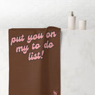 Put You on My to Do List! | Mix & Match Naughty XL Fun-Flirty Lovers’ Towels
