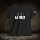 Sexy As Fuck | Mix & Match 100% Cotton Unisex Fun-Flirty Lovers’ Tees