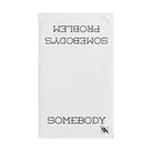 Somebody Somebody’s Problem Shareable | Mix & Match Original Fun-Flirty Lovers’ Towels