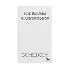 Somebody Somebody’s Problem Shareable | Mix & Match Original Fun-Flirty Lovers’ Towels