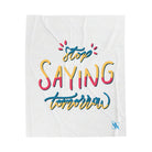 Stop Saying Tomorrow | Mix & Match Fun-Flirty Lovers’ Blankets
