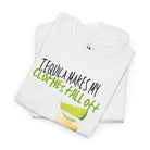 Tequila Makes My Clothes Fall Off | Mix & Match 100% Cotton Unisex Fun-Flirty Lovers’ Tees