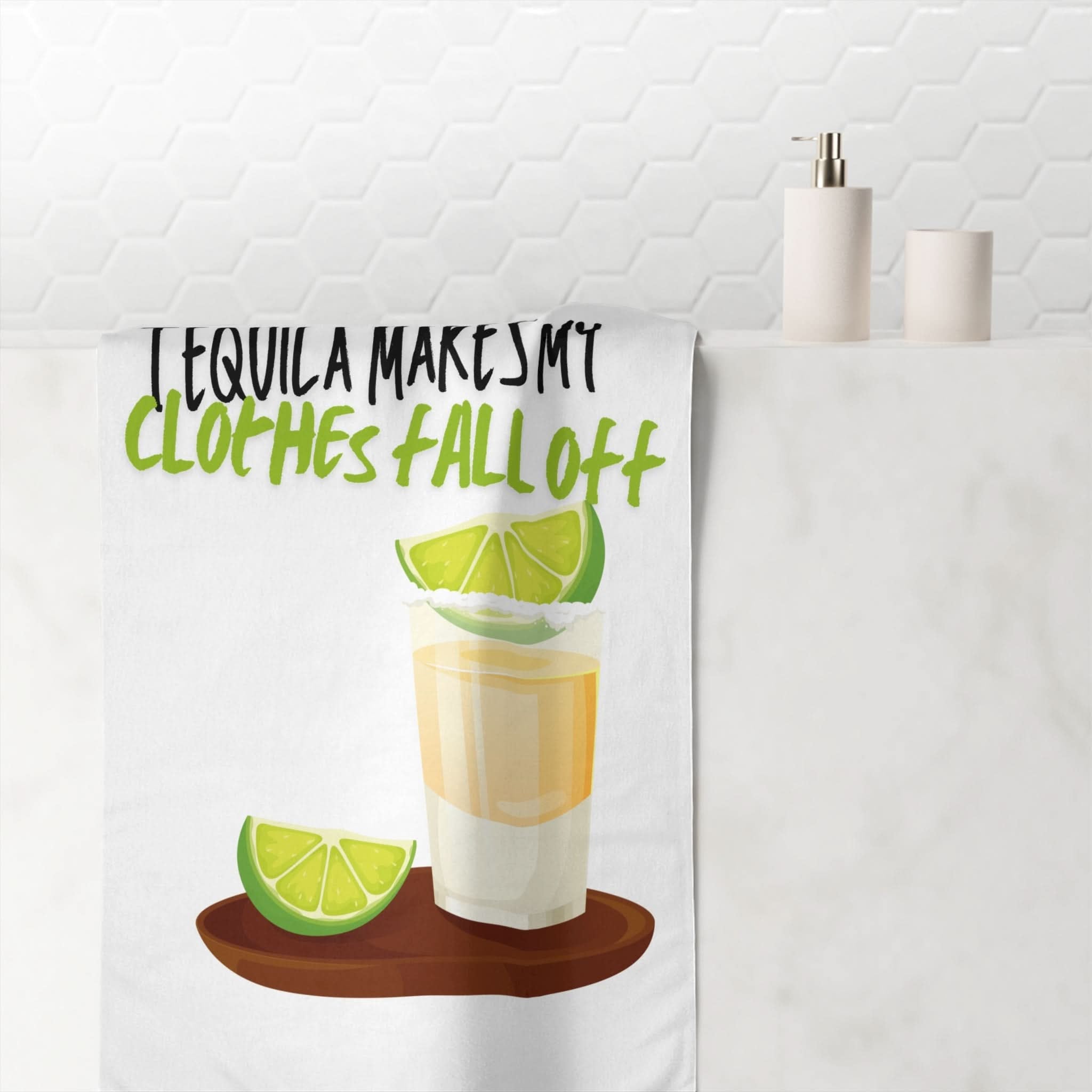 Tequila Makes My Clothes Fall Off | Mix & Match Naughty XL Fun-Flirty Lovers’ Towels