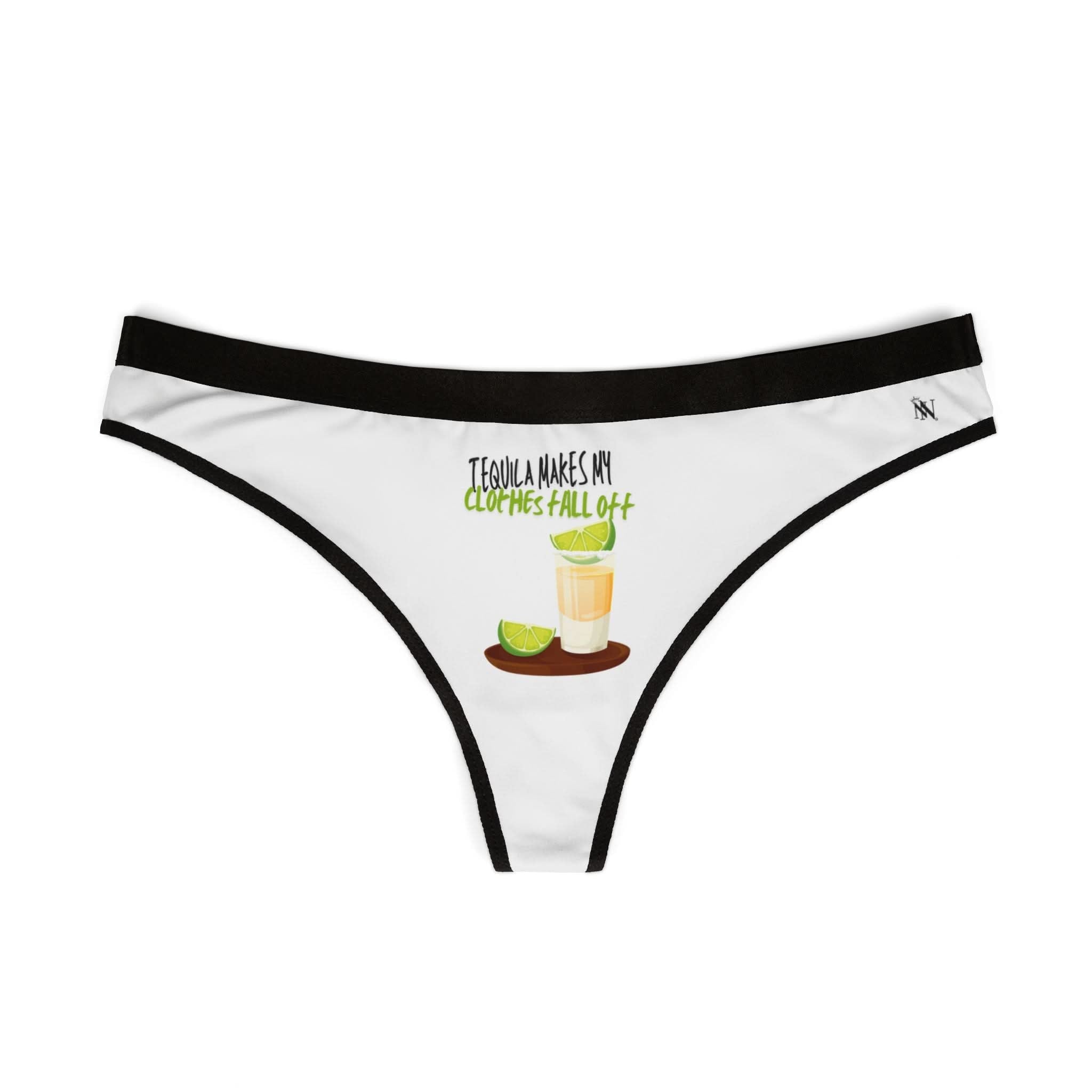 Tequila Makes My Clothes Fall Off | Mix & Match Women’s Fun-Flirty Lovers’ Thongs