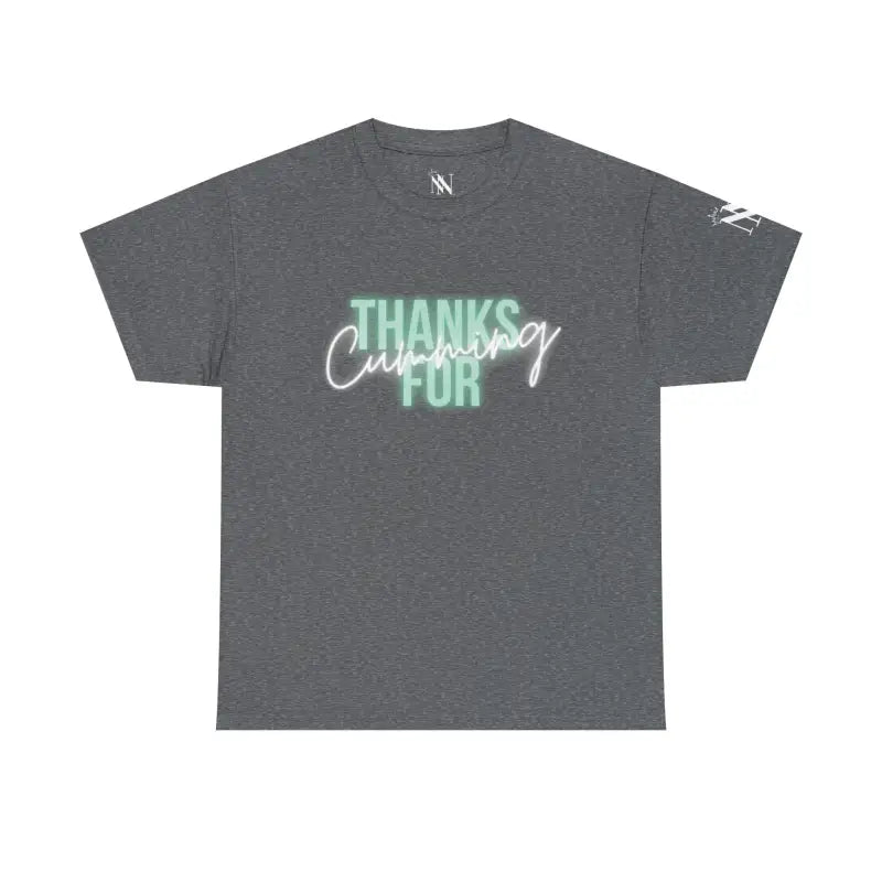 Thanks for Cumming | Mix & Match 100% Cotton Unisex Fun-Flirty Lovers’ Tees
