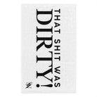 That Shit Was Dirty! | Mix & Match Soft Fun-Flirty Lovers’ Towels