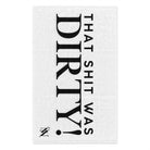 That Shit Was Dirty! | Mix & Match Soft Fun-Flirty Lovers’ Towels
