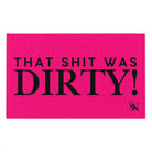 That Shit Was Dirty! Pink Mix & Match Soft Sex Towels | Flirty Lovers’ Gifts