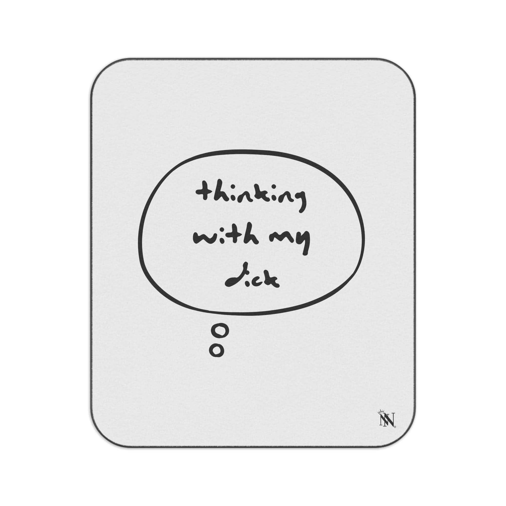 Thinking With My Dick | Mix Match Fun-Flirty Lovers’ Water-Resistant Blankets