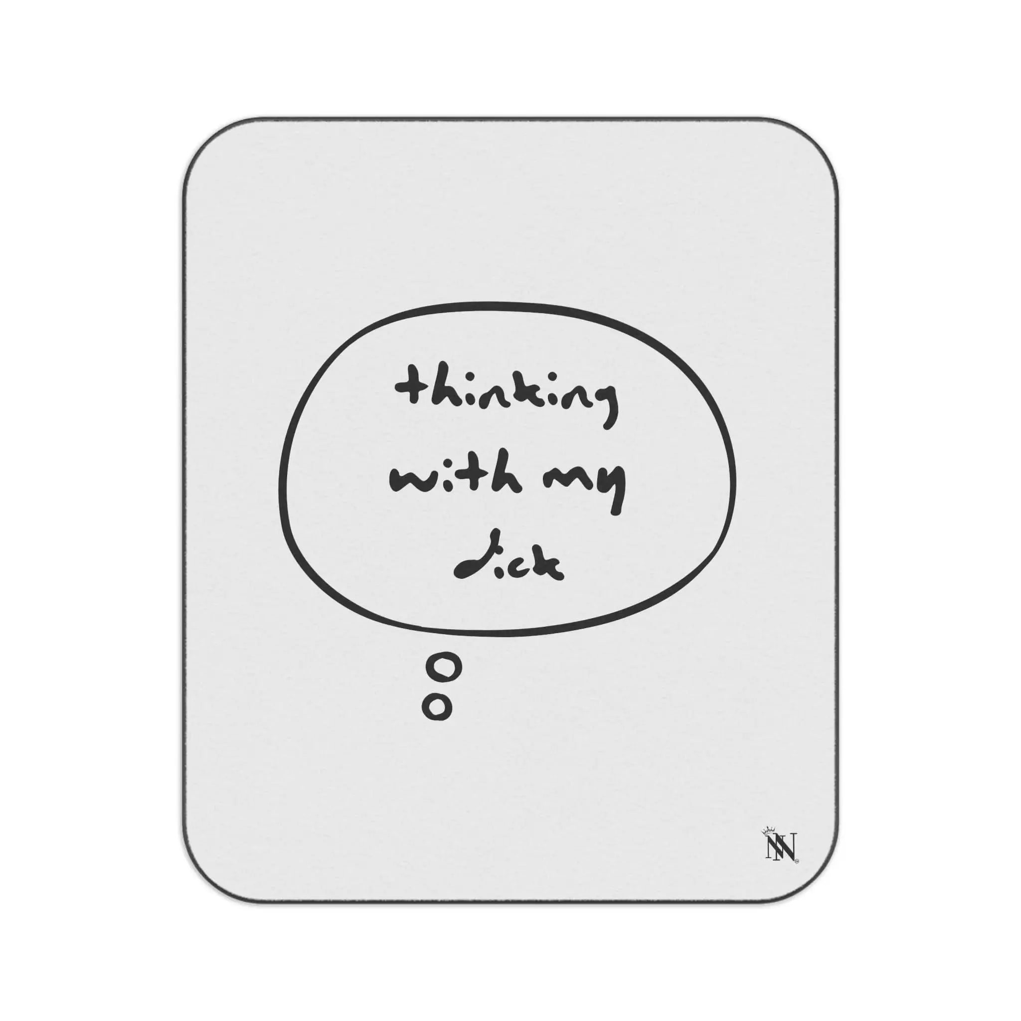 Thinking With My Dick | Mix Match Fun-Flirty Lovers’ Water-Resistant Blankets