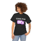 Time for Sex! | Mix & Match 100% Cotton Unisex Fun-Flirty Lovers’ Tees
