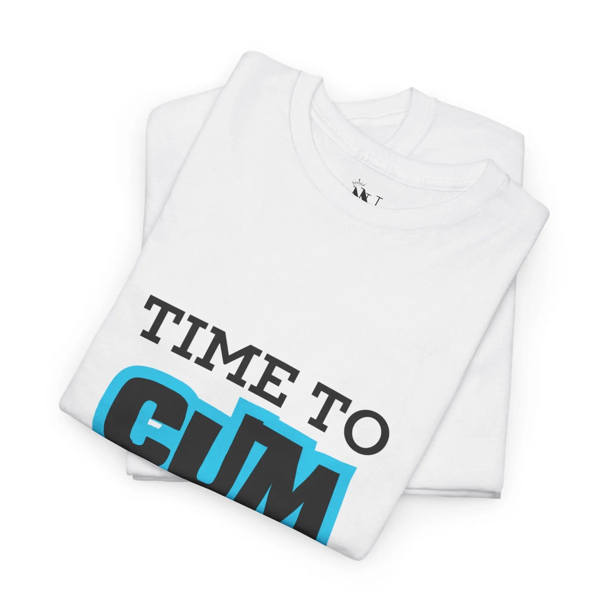 Time to Cum | Mix & Match 100% Cotton Unisex Fun-Flirty Lovers’ Tees